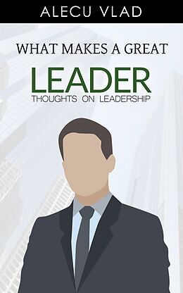 E-Book (epub) What Makes a Great Leader von Grant Cardone