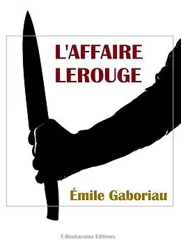 E-Book (epub) L'Affaire Lerouge von Émile Gaboriau