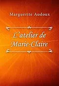 E-Book (epub) L'atelier de Marie-Claire von Marguerite Audoux