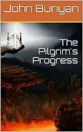 E-Book (epub) The Pilgrim's Progress from this world to that which is to come / Delivered under the similitude of a dream, by John Bunyan von John Bunyan