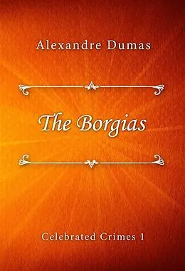 E-Book (epub) The Borgias von Alexandre Dumas