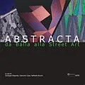 E-Book (epub) Abstracta. Da Balla alla Street Art von Giuseppe Stagnitta, Giancarlo Carpi, Raffaella Bozzini
