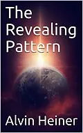 E-Book (epub) The Revealing Pattern von Alvin Heiner