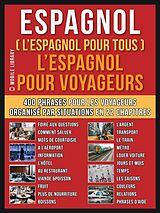 eBook (epub) Espagnol ( L'Espagnol Pour Tous ) L'Espagnol pour Yoyageurs de Mobile Library