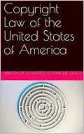 E-Book (epub) Copyright Law of the United States of America / Contained in Title 17 of the United States Code von United States
