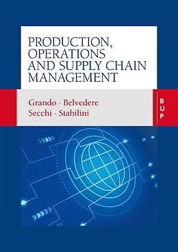 E-Book (pdf) Production, Operations and Supply Chain Management von Valeria Belvedere, Alberto Grando, Giuseppe Stabilini