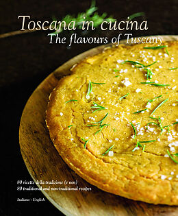 Livre Relié Toscana in cucina - The flavours of Tuscany de Paola Baccetti, Laura Giusti, Franco Palandra