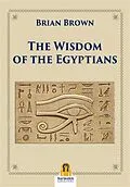 E-Book (epub) The Wisdom of the Egyptians von Brian Brown, Brian Brown