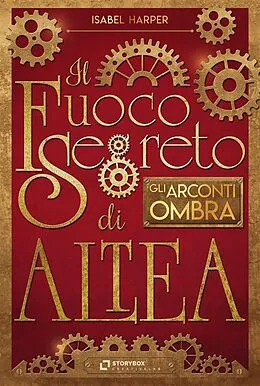 E-Book (epub) Il Fuoco Segreto di Altea; Gli Arconti Ombra von Isabel Harper