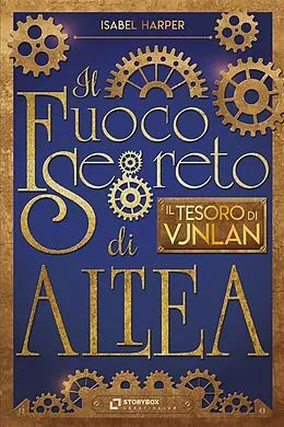 E-Book (epub) Il Fuoco Segreto di ALTEA. Il Tesoro di Vjnlan von Isabel Harper