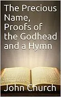 E-Book (epub) The Precious Name, Proofs of the Godhead and a Hymn von John Church