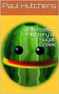 E-Book (epub) Watermelon Mystery at Sugar Creek von Paul Hutchens