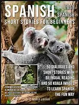 E-Book (epub) Spanish Short Stories For Beginners (Easy Spanish) von Mobile Library