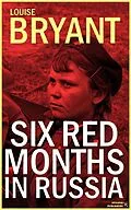E-Book (epub) Six red months in Russia von Louise Bryant
