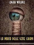 E-Book (epub) La porta delle sette chiavi von Edgar Wallace