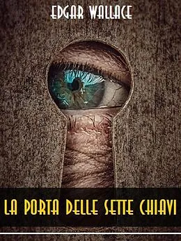 E-Book (epub) La porta delle sette chiavi von Edgar Wallace