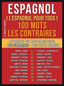 eBook (epub) Espagnol ( L'Espagnol Pour Tous ) 100 Mots - Les Contraires de Mobile Library