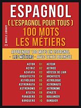 eBook (epub) Espagnol ( L'Espagnol Pour Tous ) 100 Mots - Les Métiers de Mobile Library