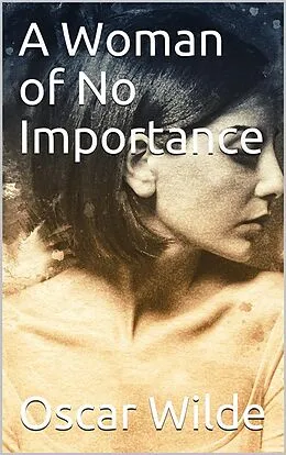 E-Book (epub) A Woman of No Importance von Oscar Wilde