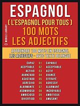 eBook (epub) Espagnol ( L'Espagnol Pour Tous ) 100 Mots - Les Adjectifs de Mobile Library