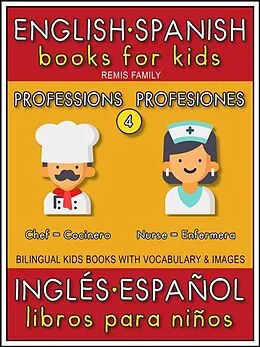 E-Book (epub) 4 - Professions (Profesiones) - English Spanish Books for Kids (Inglés Español Libros para Niños) von Remis Family