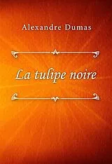 E-Book (epub) La tulipe noire von Alexandre Dumas