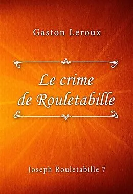 E-Book (epub) Le crime de Rouletabille von Gaston Leroux