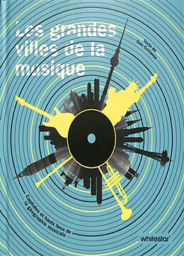 Broché Les grandes villes de la musique : capitales et hauts lieux de la géographie musicale de Guia Cortassa