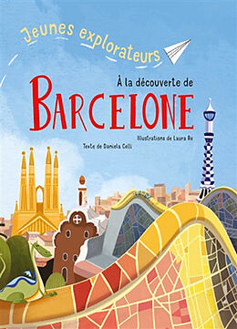 Broché A la découverte de Barcelone de Daniela; Re, Laura Celli