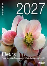 Broschiert Fleurs : calendrier 2027 : douze mois de couleurs et de beauté naturelle von 