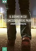 E-Book (epub) Il giorno in cui ho smesso di avere paura von Andrea Improta