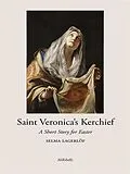 E-Book (epub) Saint Veronica's Kerchief von Selma Lagerlöf