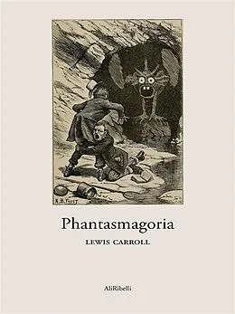 E-Book (epub) Phantasmagoria von Lewis Carroll