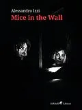E-Book (epub) Mice in the Wall von Alessandro Izzi