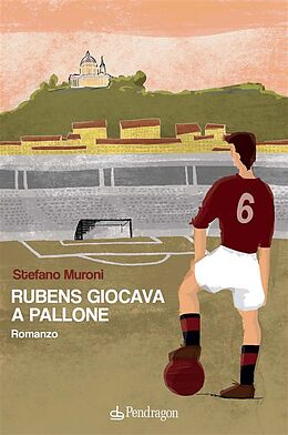 eBook (epub) Rubens giocava a pallone de Stefano Muroni