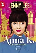 E-Book (epub) Anna K.: Una Love Story von Jenny Lee