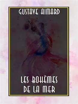 E-Book (epub) Les Bohèmes de la mer von Gustave Aimard