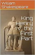 E-Book (epub) King Henry IV, the First Part von William Shakespeare