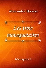 E-Book (epub) Les trois mousquetaires von Alexandre Dumas