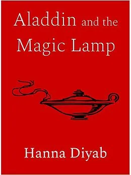 E-Book (epub) Aladdin and the Magic Lamp von Hanna Diyab