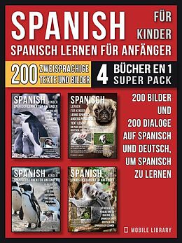 E-Book (epub) Spanisch Für Kinder - Spanisch Lernen Für Anfänger (4 Bücher in 1 Super Pack) von Mobile Library