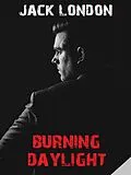 E-Book (epub) Burning Daylight von Jack London, Bauer Books
