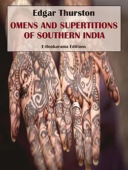 E-Book (epub) Omens and Superstitions of Southern India von Edgar Thurston