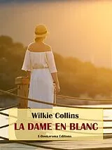 E-Book (epub) La Dame en blanc von Wilkie Collins
