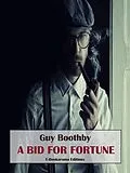 E-Book (epub) A Bid for Fortune von Guy Boothby