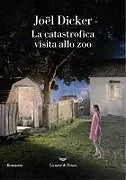 Kartonierter Einband La catastrofica visita allo zoo von Joël Dicker