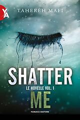 eBook (epub) Shatter Me - Le novelle vol. 1 de Tahereh Mafi
