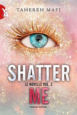 eBook (epub) Shatter Me - Le novelle vol. 2 de Tahereh Mafi