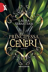 E-Book (epub) La Principessa delle ceneri von Laura Sebastian