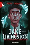 E-Book (epub) Jake Livingston e la vendetta del fantasma von Ryan Douglass